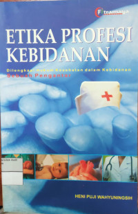 Image of Etika Profesi Kebidanan : Dilengkapi Hukum Kesehatan dalam Kebidanan