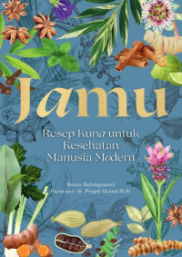 Image of Jamu : Resep Kuna Untuk Kesehatan Manusia Modern